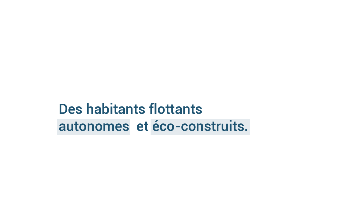 Les habitats flottants autonomes et eco-construit.